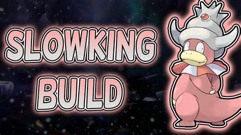 best slowking build.